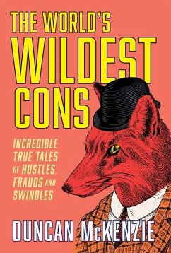 The World's Wildest Cons - McKenzie, Duncan