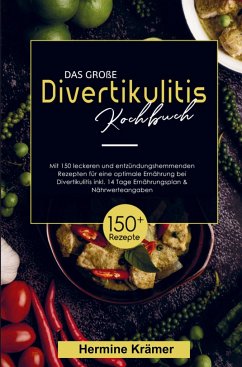 Das große Divertikulitis Kochbuch für eine optimale Ernährung bei Divertikulitis! - Krämer, Hermine