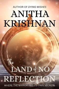 The Land of No Reflection - Krishnan, Anitha