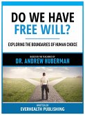 Do We Have Free Will? - Based On The Teachings Of Dr. Andrew Huberman (eBook, ePUB)