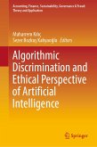 Algorithmic Discrimination and Ethical Perspective of Artificial Intelligence (eBook, PDF)