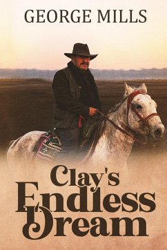 Clay's Endless Dream - Mills, George