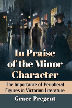 In Praise of the Minor Character - Pregent, Grace