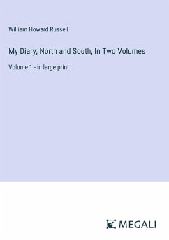 My Diary; North and South, In Two Volumes - Russell, William Howard