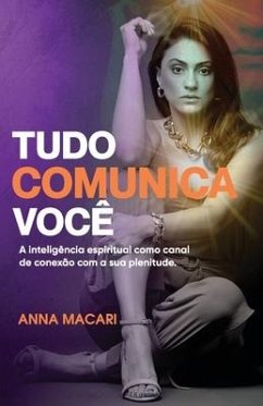 Tudo Comunica Você - Macari, Anna