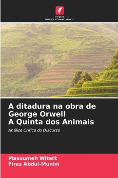 A ditadura na obra de George Orwell A Quinta dos Animais - Witwit, Masoumeh;Abdul-Munim, Firas