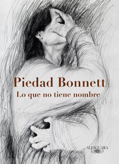 Lo Que No Tiene Nombre / That Which Has No Name - Bonnett, Piedad