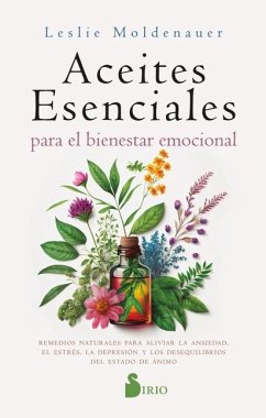 Aceites Esenciales Para El Bienestar Emocional - Moldenauer, Leslie