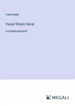 Yussuf Khans Heirat - Heller, Frank