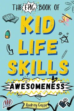 Epic Book of Kid Life Skills Awesomeness - Coffie, Audrey