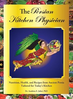 The Persian Kitchen Physician - Jafari, Anahitta E.