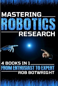 Mastering Robotics Research - Botwright, Rob