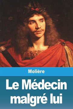 Le Médecin malgré lui - Molière