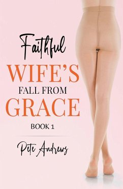 Faithful Wife's Fall From Grace Book 1 - Andrews, Pete