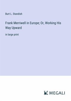 Cover Frank Merriwell in Europe; Or, Working His Way Upward
