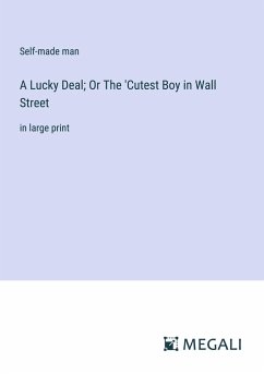 A Lucky Deal; Or The 'Cutest Boy in Wall Street - Self-Made Man