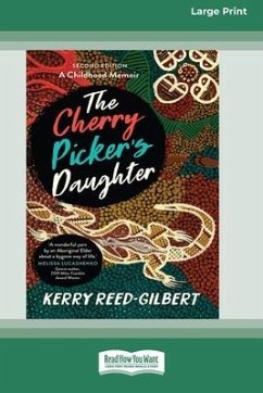 The Cherry Picker's Daughter, Second Edition (16pt Large Print Edition) - Reed-Gilbert, Aunty Kerry