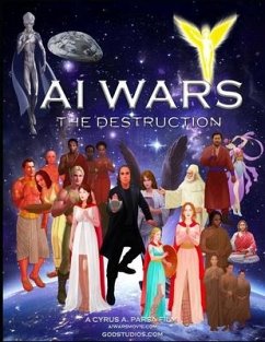 AI Wars: The Destruction - Studios, God; Parsa, Cyrus A.