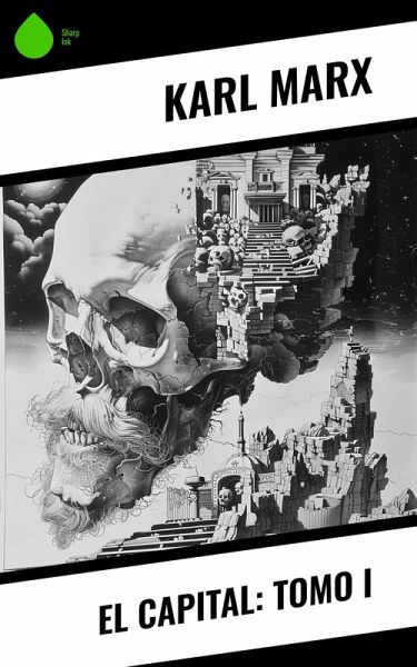 El Capital: tomo I (eBook, ePUB) El Capital: tomo I (eBook, ePUB)