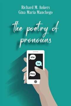 The Poetry of Pronouns (eBook, ePUB) - Ankers, Richard M.; Manchego, Gina Maria