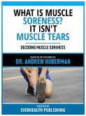 What Is Muscle Soreness? It Isn't Muscle Tears - Based On The Teachings Of Dr. Andrew Huberman (eBook, ePUB)