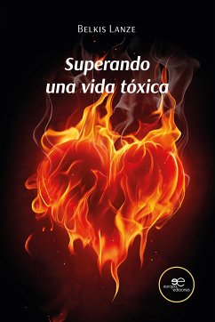 Superando una vida tóxica (eBook, ePUB) - Lanze, Belkis