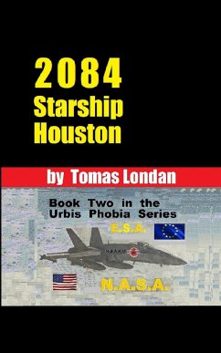 2084: Book Two Starship Houston - Londan, Tomas