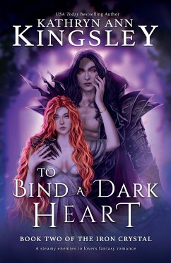 To Bind a Dark Heart - Kingsley, Kathryn Ann