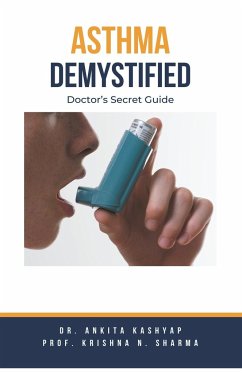 Asthma Demystified - Kashyap, Ankita; Sharma, Krishna N.