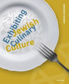 Exhibiting Jewish Culinary Culture - Koerner, Andras