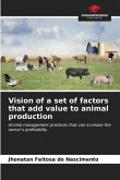 Vision of a set of factors that add value to animal production