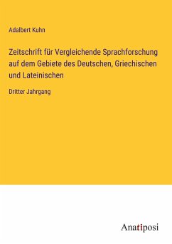 Zeitschrift für Vergleichende Sprachforschung auf dem Gebiete des Deutschen, Griechischen und Lateinischen - Kuhn, Adalbert