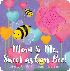 Mom & Me, Sweet as Can Bee! Sound Book - Skwish, Emily