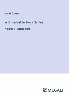 A Girton Girl; In Two Volumes - Edwards, Annie