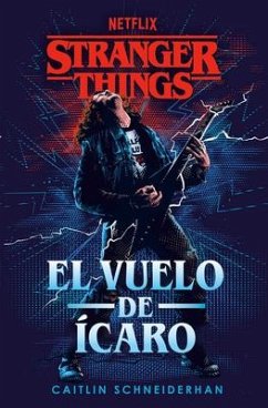 Stranger Things: El Vuelo de Ícaro / Stranger Things: Icarus's Flight - Schneiderhan, Caitlin