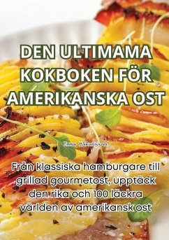 DEN ULTIMAMA KOKBOKEN FÖR AMERIKANSKA OST - Emma Håkansson