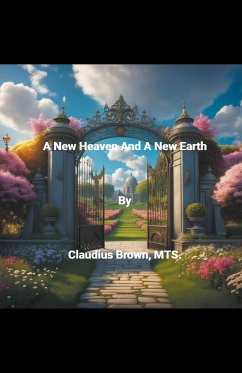 A New Heaven And A New Earth - Brown, Claudius