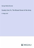 Cavalry Curt; Or, The Wizard Scout of the Army