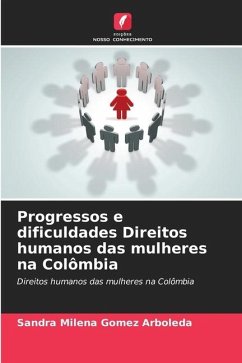 Progressos e dificuldades Direitos humanos das mulheres na Colômbia - Gomez Arboleda, Sandra Milena