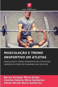 MUSCULAÇÃO E TREINO DESPORTIVO EM ATLETAS - Mora Avilez, Byron Enrique;Mora Gutiérrez, Camila Valeria;MORA GUTIÈRREZ, DIANA NICOLE