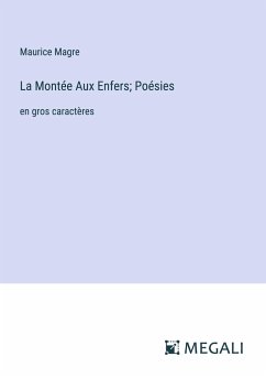 La Montée Aux Enfers; Poésies - Magre, Maurice