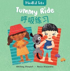Mindful Tots: Tummy Ride (Bilingual Simplified Chinese & English) - Stewart, Whitney