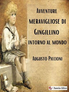 Avventure meravigliose di Gingillino intorno al mondo (eBook, ePUB) - Piccioni, Augusto