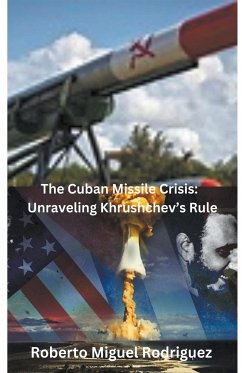 The Cuban Missile Crisis - Rodriguez, Roberto Miguel