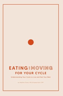 Eating and Moving For Your Cycle - Karst, Kailee; Evans, Heather