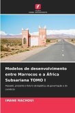 Modelos de desenvolvimento entre Marrocos e a África Subsariana TOMO I