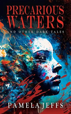 Precarious Waters and Other Dark Tales - Jeffs, Pamela