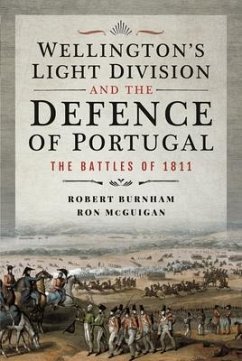 Wellington's Light Division and the Defence of Portugal - Burnham, Robert; McGuigan, Ron