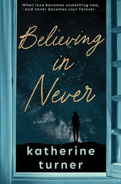 Believing in Never - Turner, Katherine