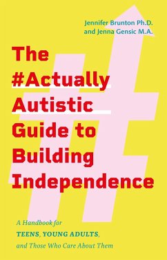 The #Actuallyautistic Guide to Building Independence - Brunton, Jennifer; Gensic, Jenna